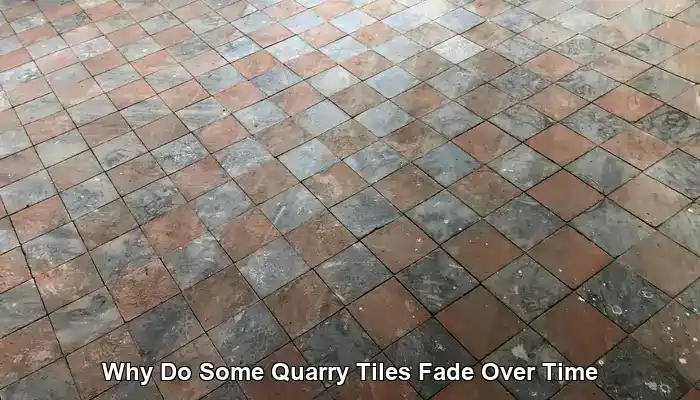 Quarry Tiles Fade: Understanding Causes and Finding Solutions