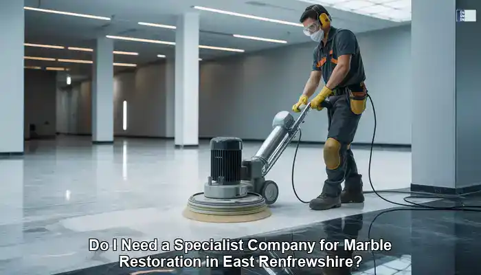 Marble Restoration Services Available in East Renfrewshire