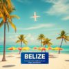 Airlines Flying to Belize: Current Routes and Carriers Guide
