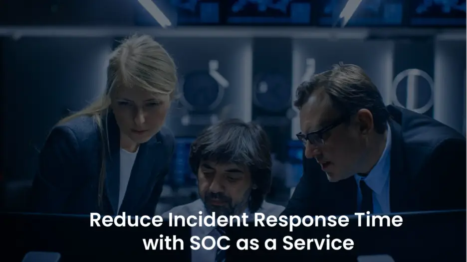 SOC as a Service: Speed Up Incident Response Time